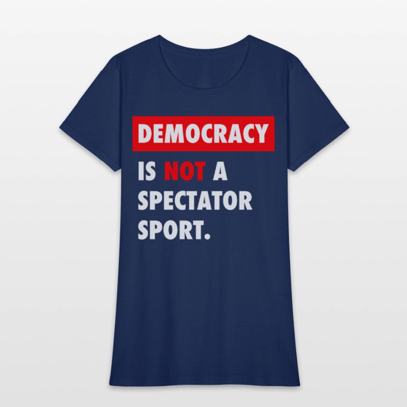 Democracy Is Not A Spectator Sport