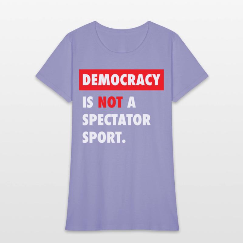 Democracy Is Not A Spectator Sport