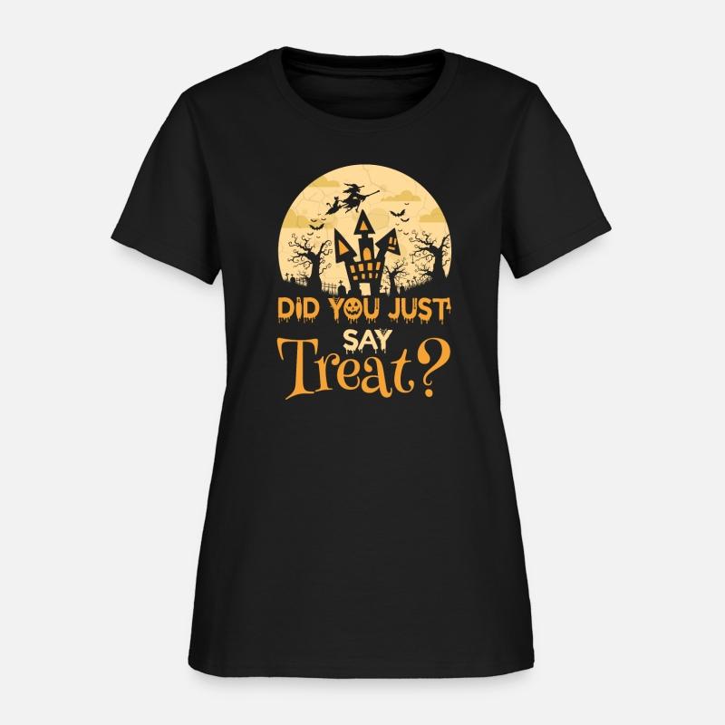 Did You Just Say Treat,custom Halloween shirt.