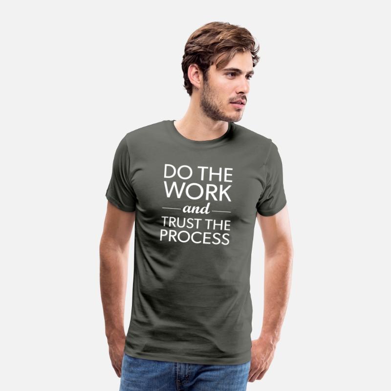 do the work and trust the process WHITE
