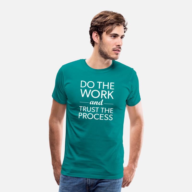 do the work and trust the process WHITE