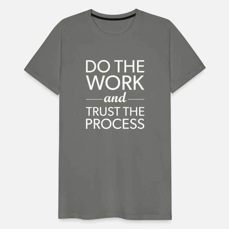 do the work and trust the process WHITE