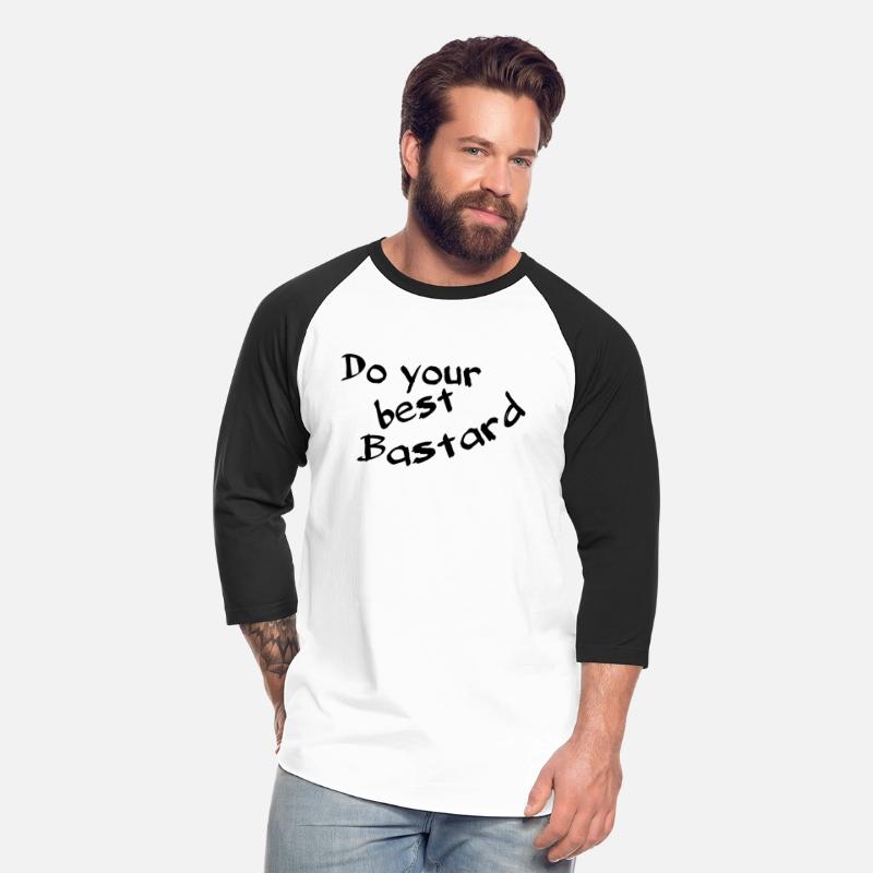 Do your best bastard