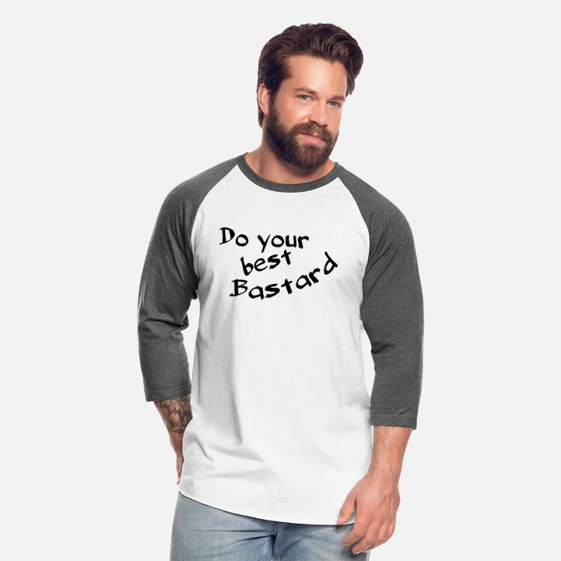 Do your best bastard