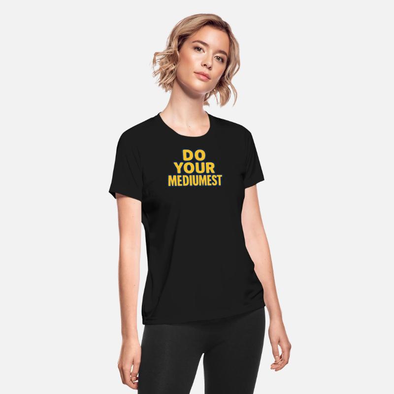 Do Your Mediumest