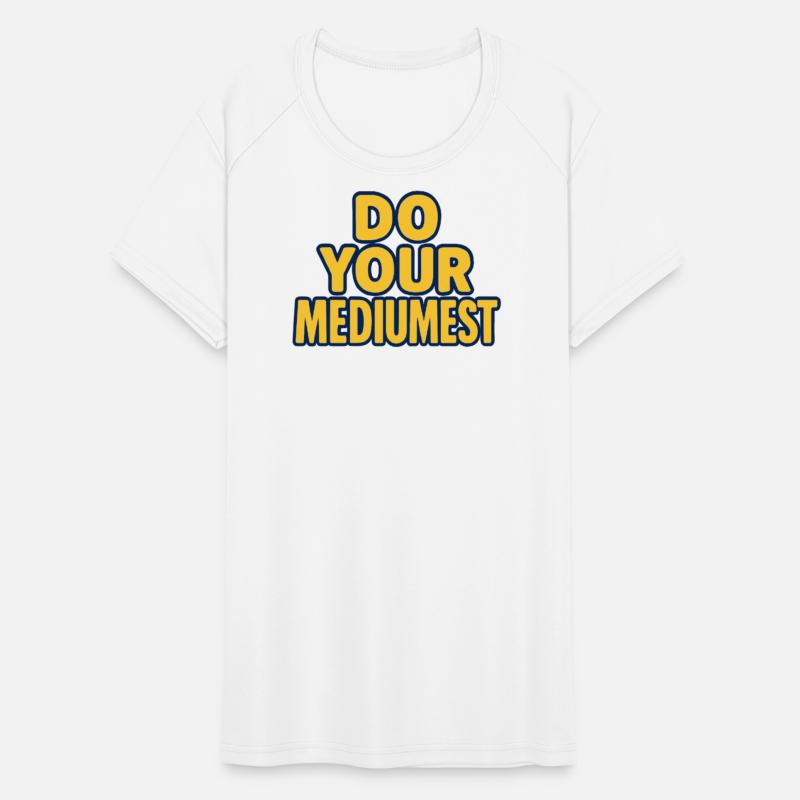 Do Your Mediumest