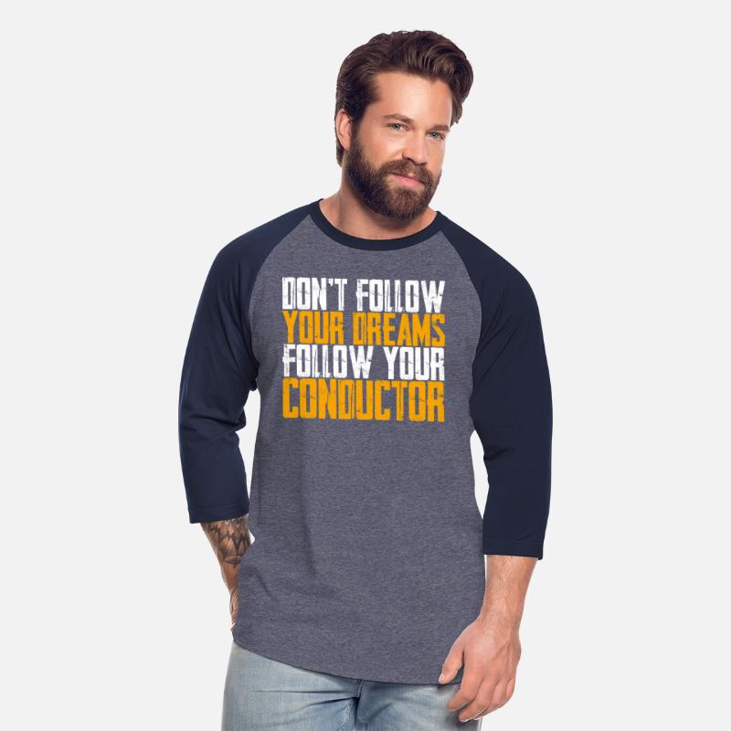 Don't Follow Your Dreams Follow Your Conductor 3