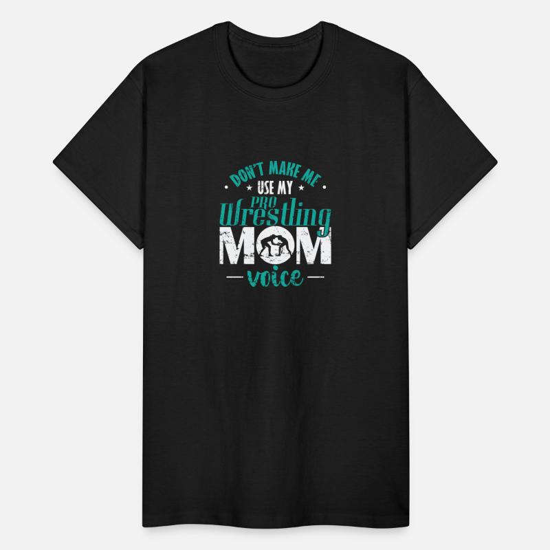 Don't make me Use my Pro Wrestling Mom Voice