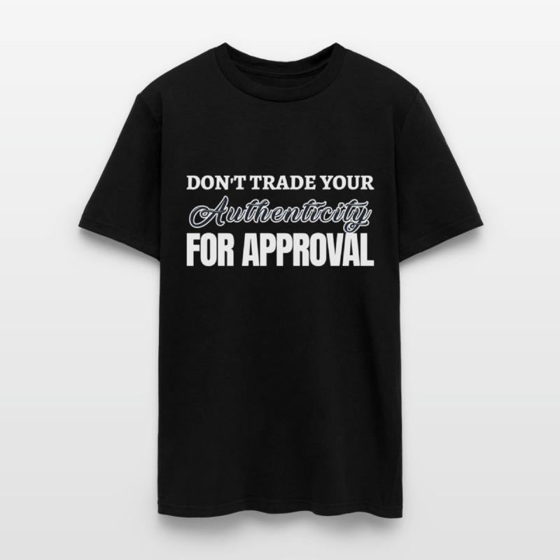 Don't Trade Your Authenticity For Approval