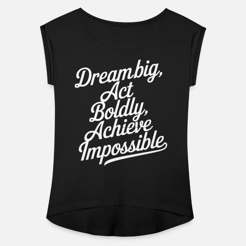 Dream Big Act Boldly Inspire Now
