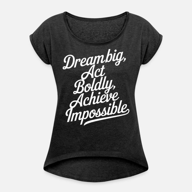 Dream Big Act Boldly Inspire Now