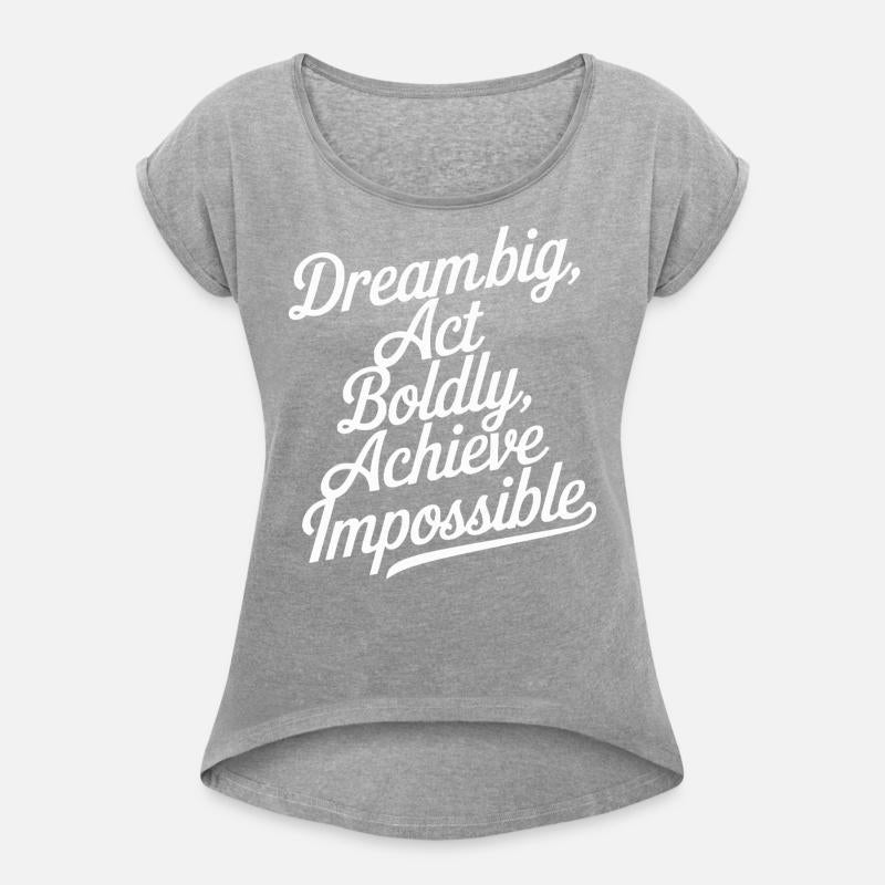 Dream Big Act Boldly Inspire Now