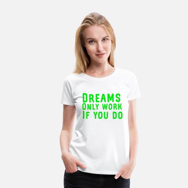 Dreams only work if you do