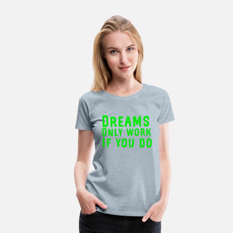 Dreams only work if you do