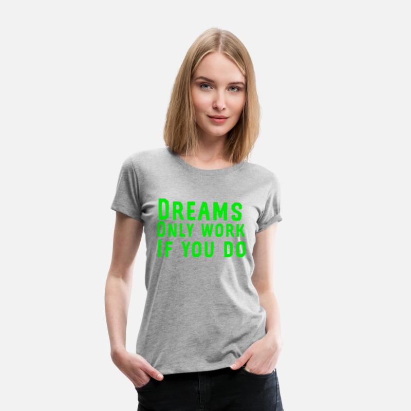 Dreams only work if you do