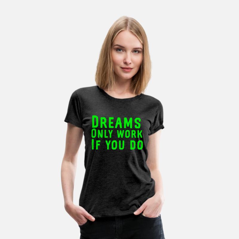 Dreams only work if you do