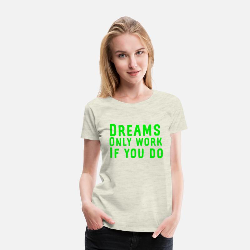 Dreams only work if you do