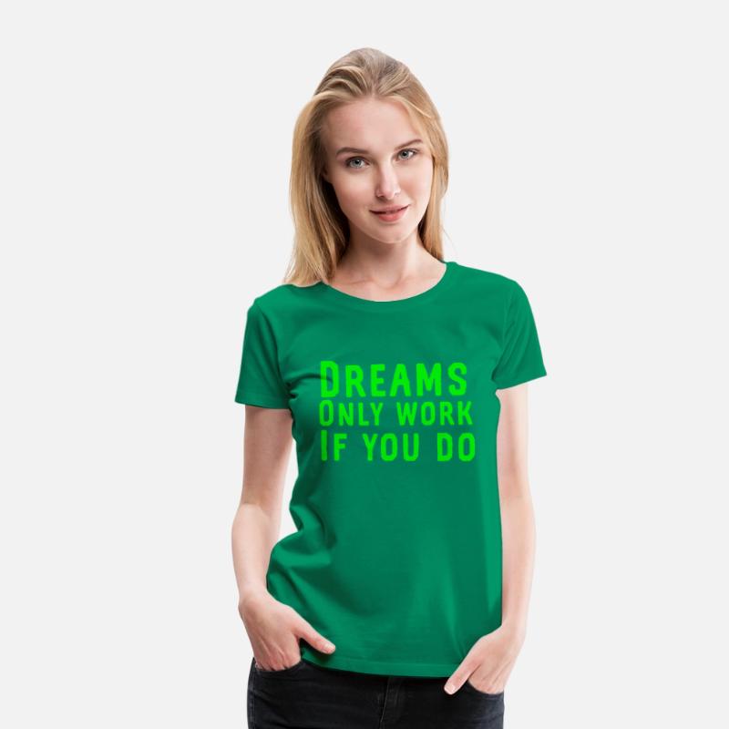 Dreams only work if you do