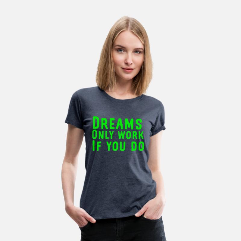 Dreams only work if you do