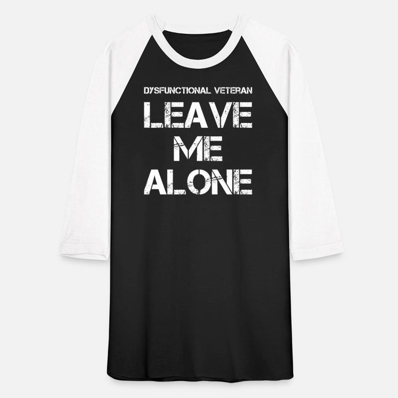 Dysfunctional Veteran Leave Me Alone (on back)