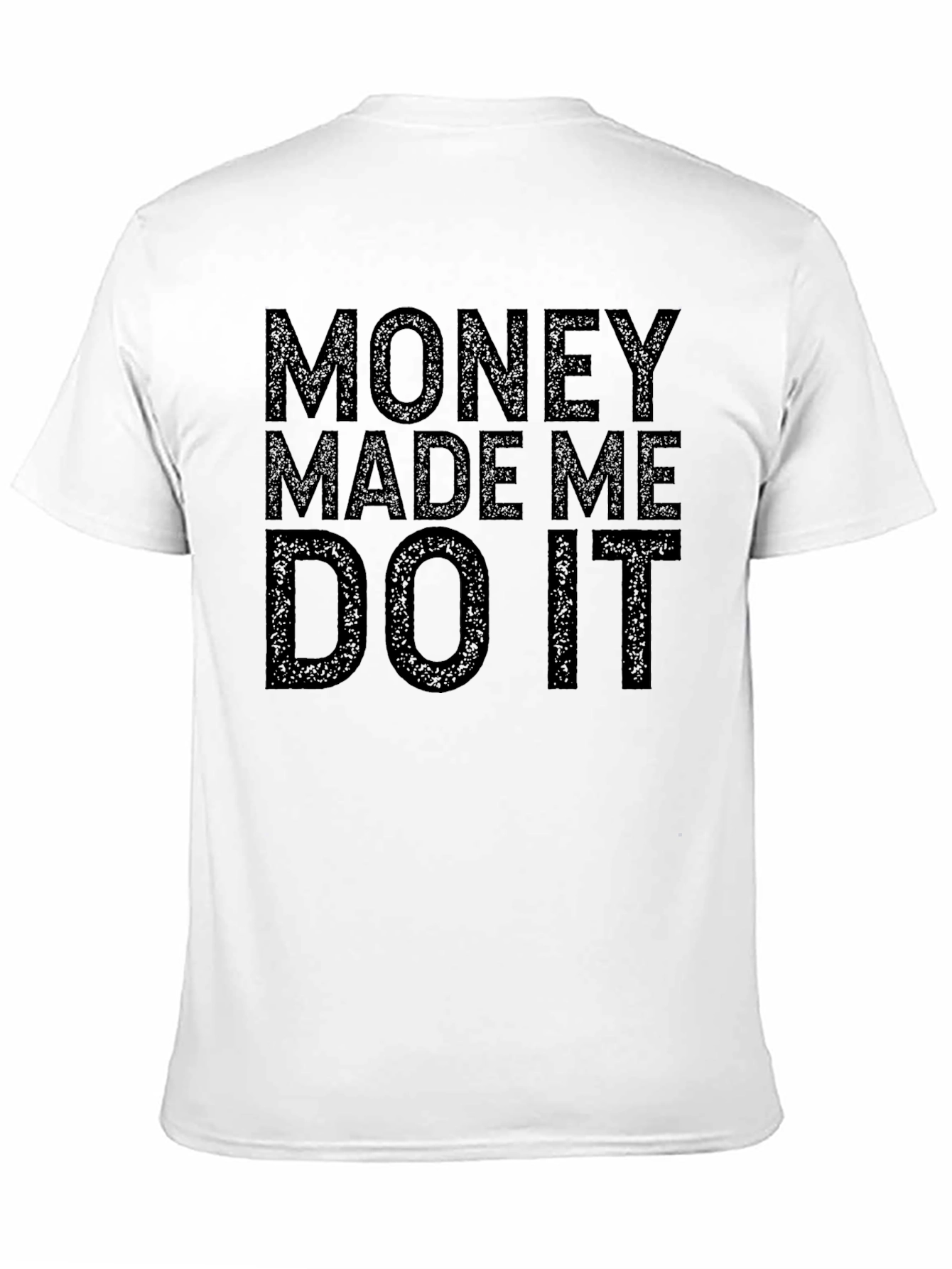 Money Made Me Do It Graphic Tee - Black