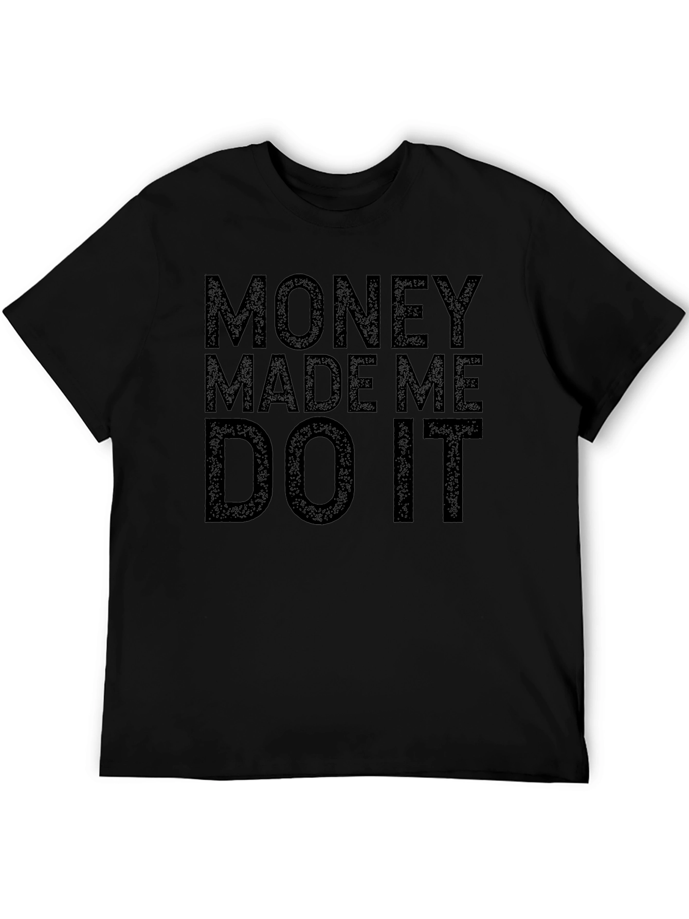 Money Made Me Do It Graphic Tee - Black