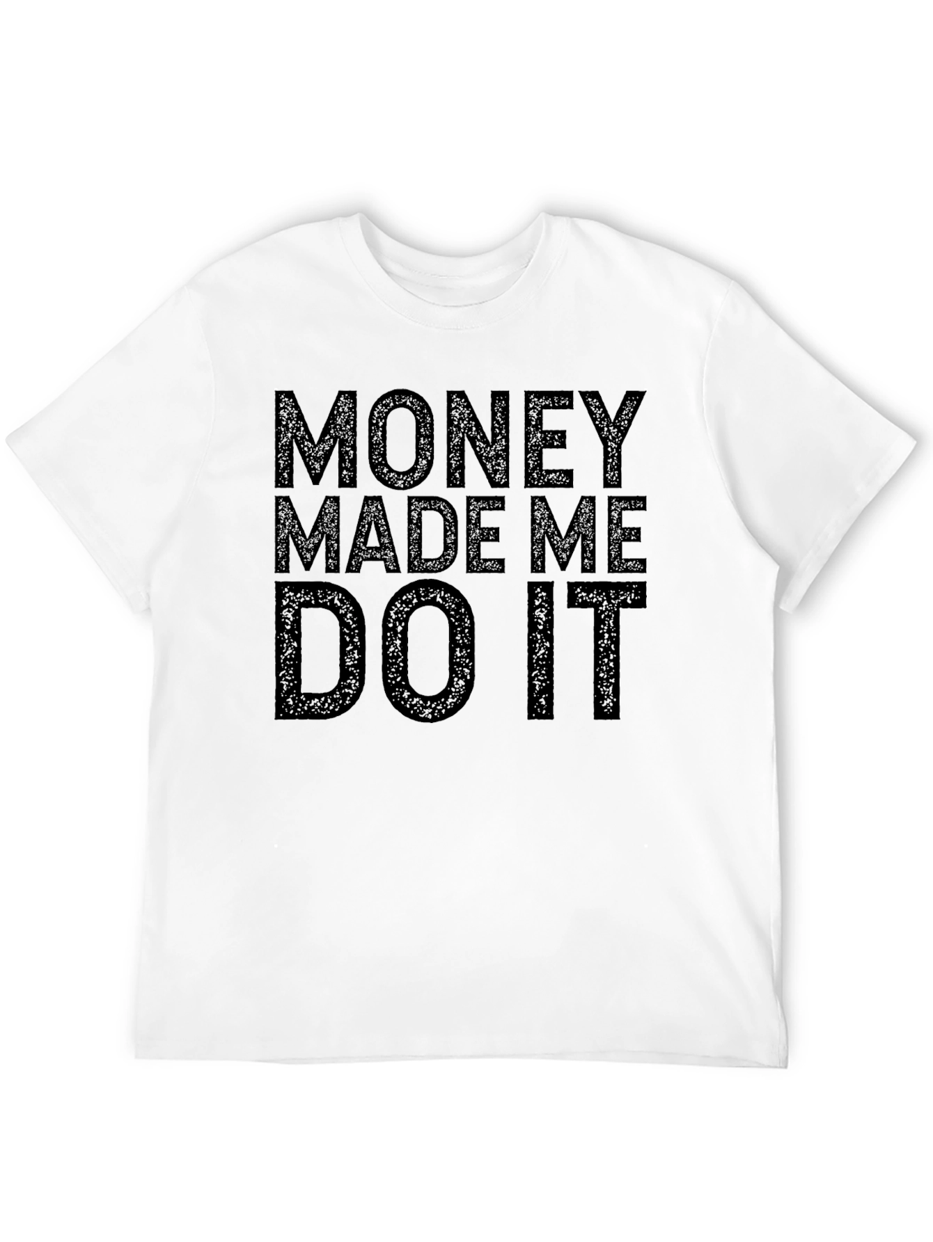 Money Made Me Do It Graphic Tee - Black