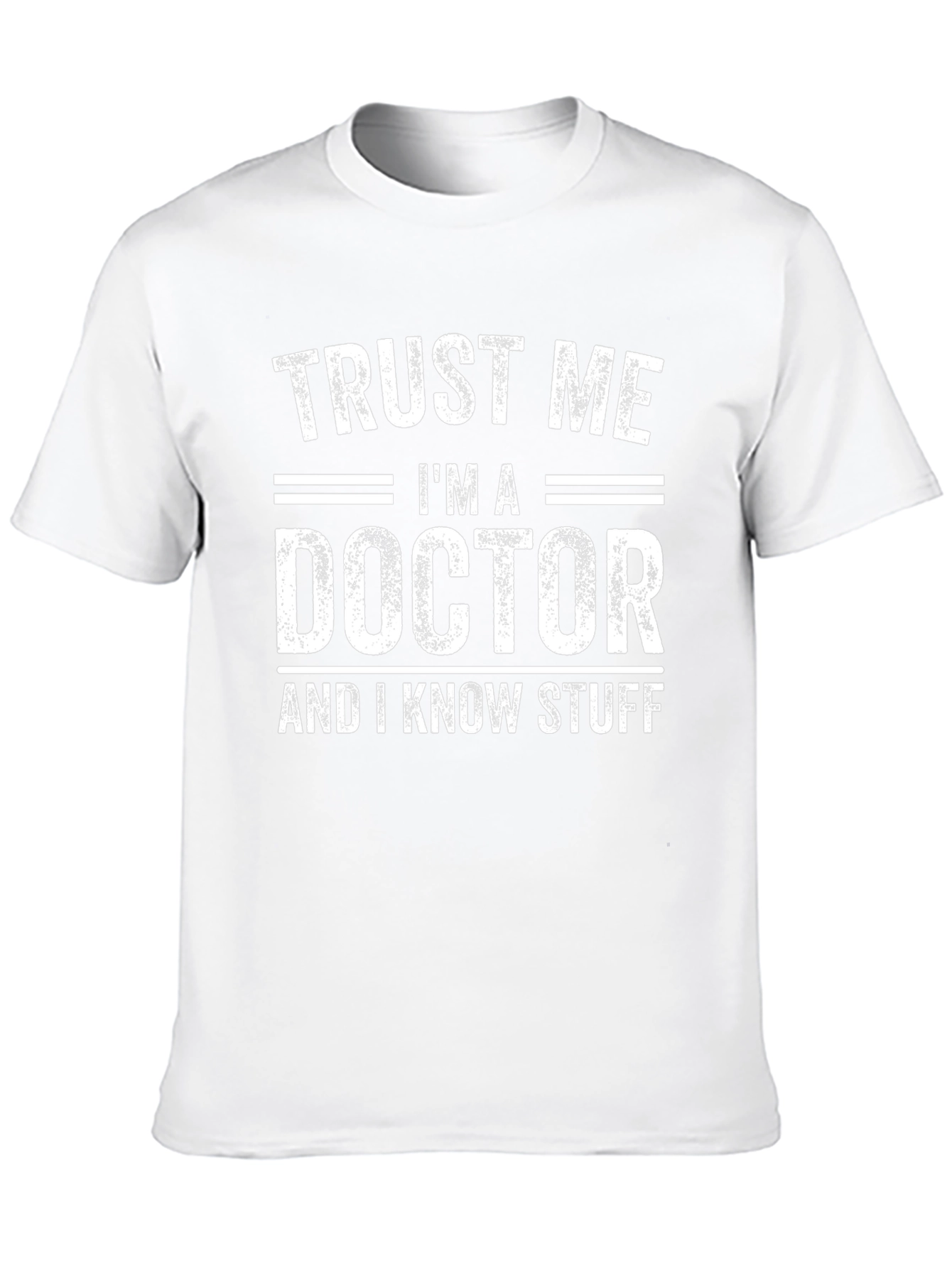 Trust Me Im A Doctor T-Shirt