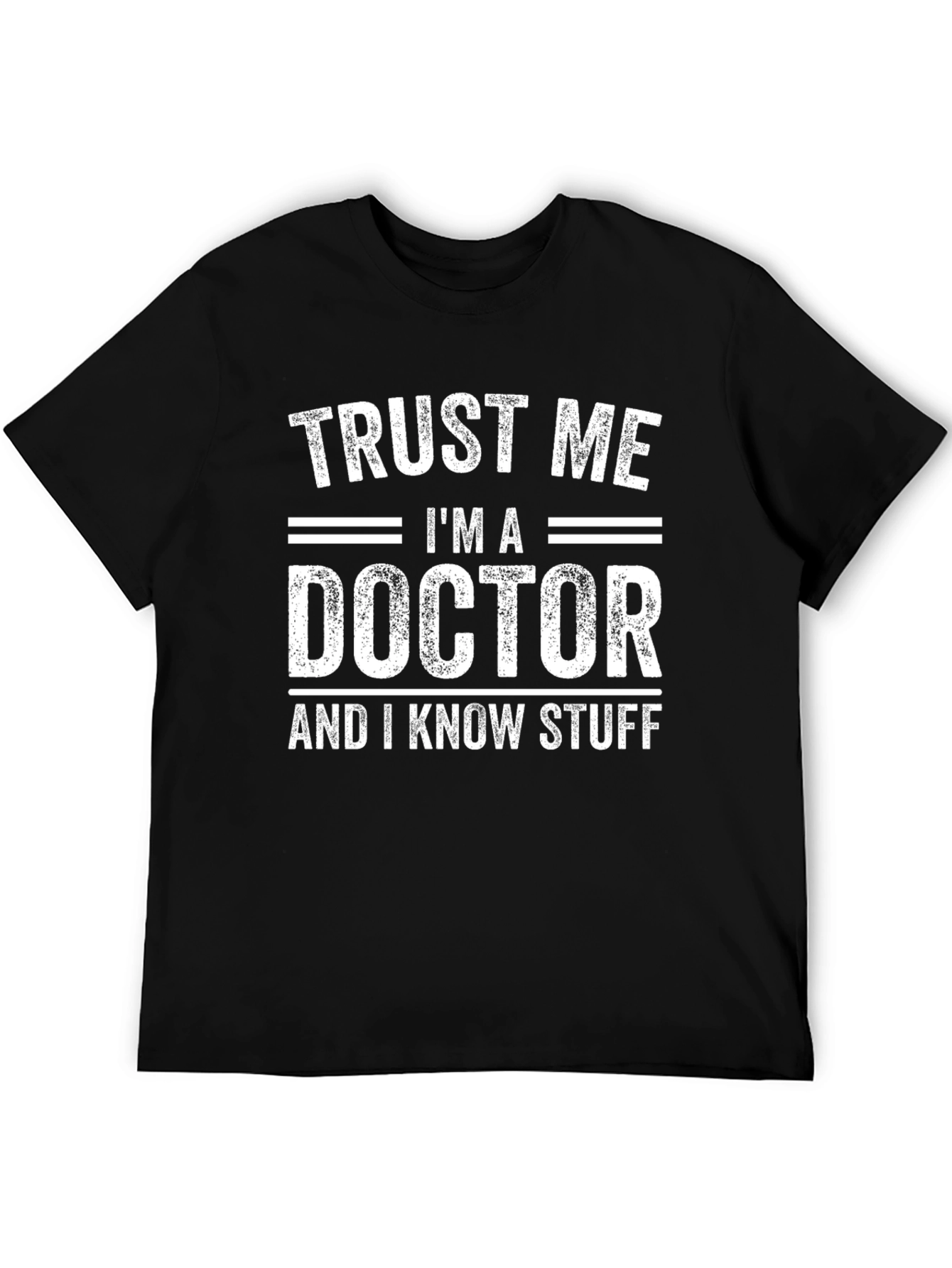 Trust Me Im A Doctor T-Shirt
