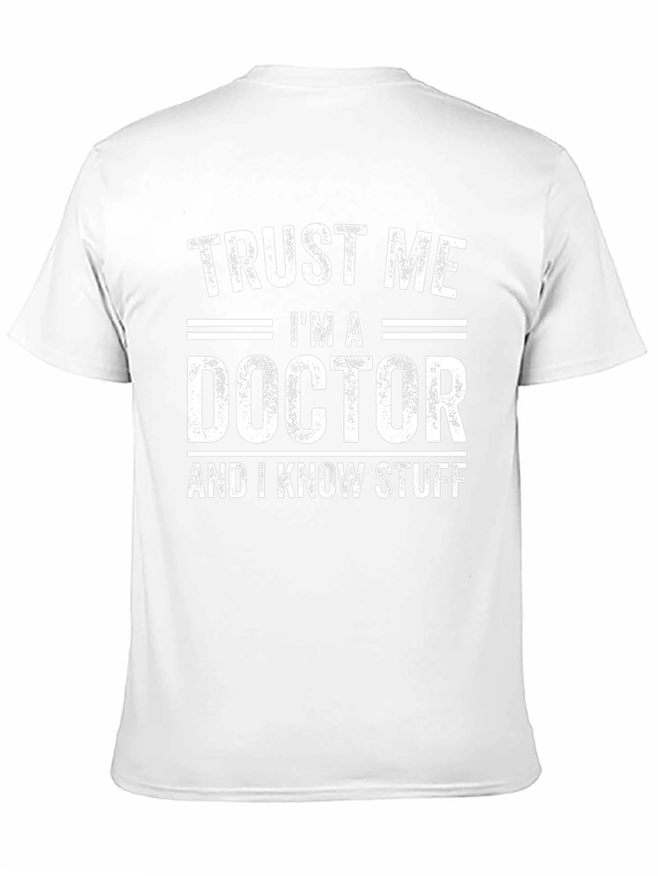 Trust Me Im A Doctor T-Shirt