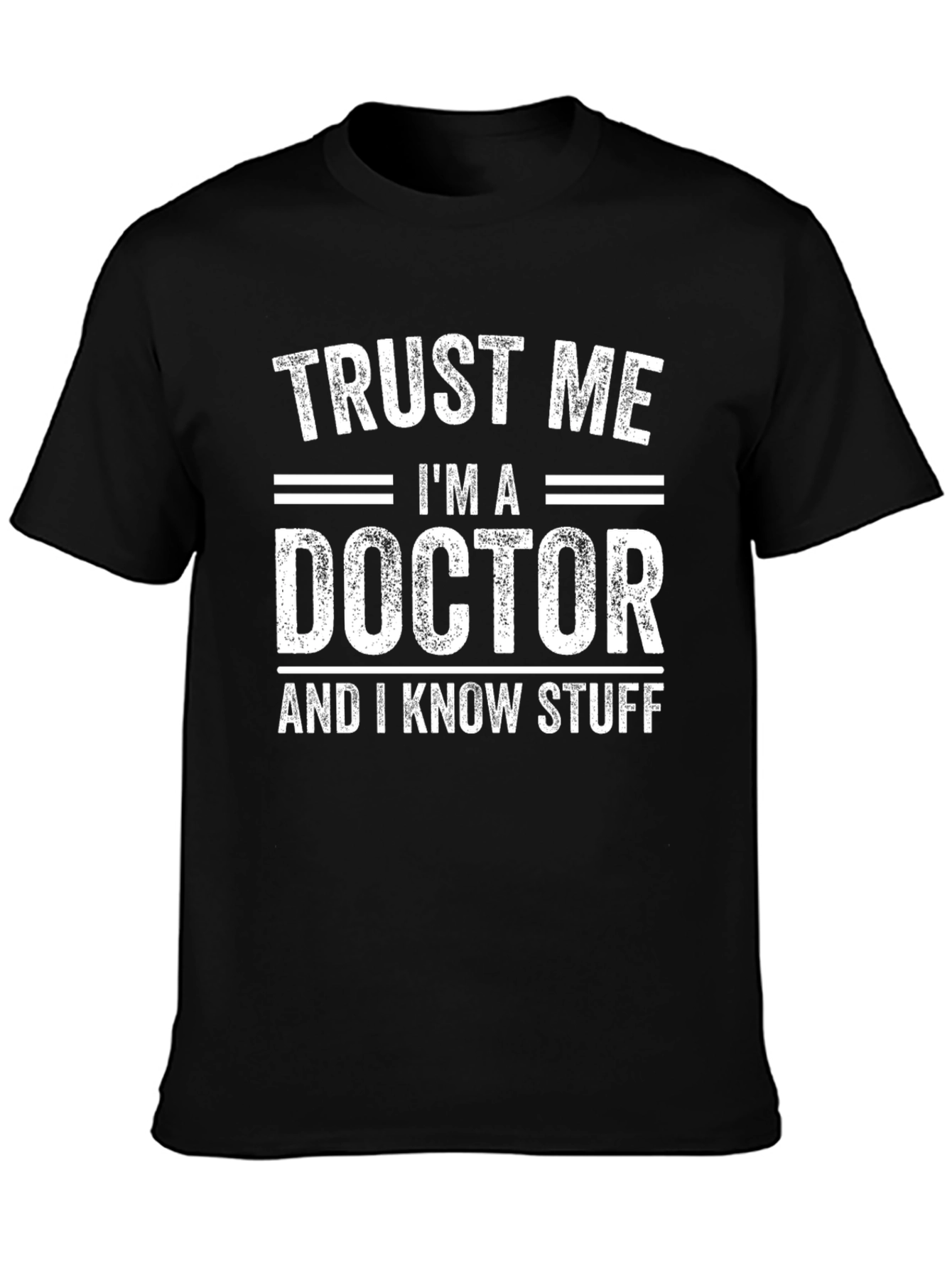 Trust Me Im A Doctor T-Shirt