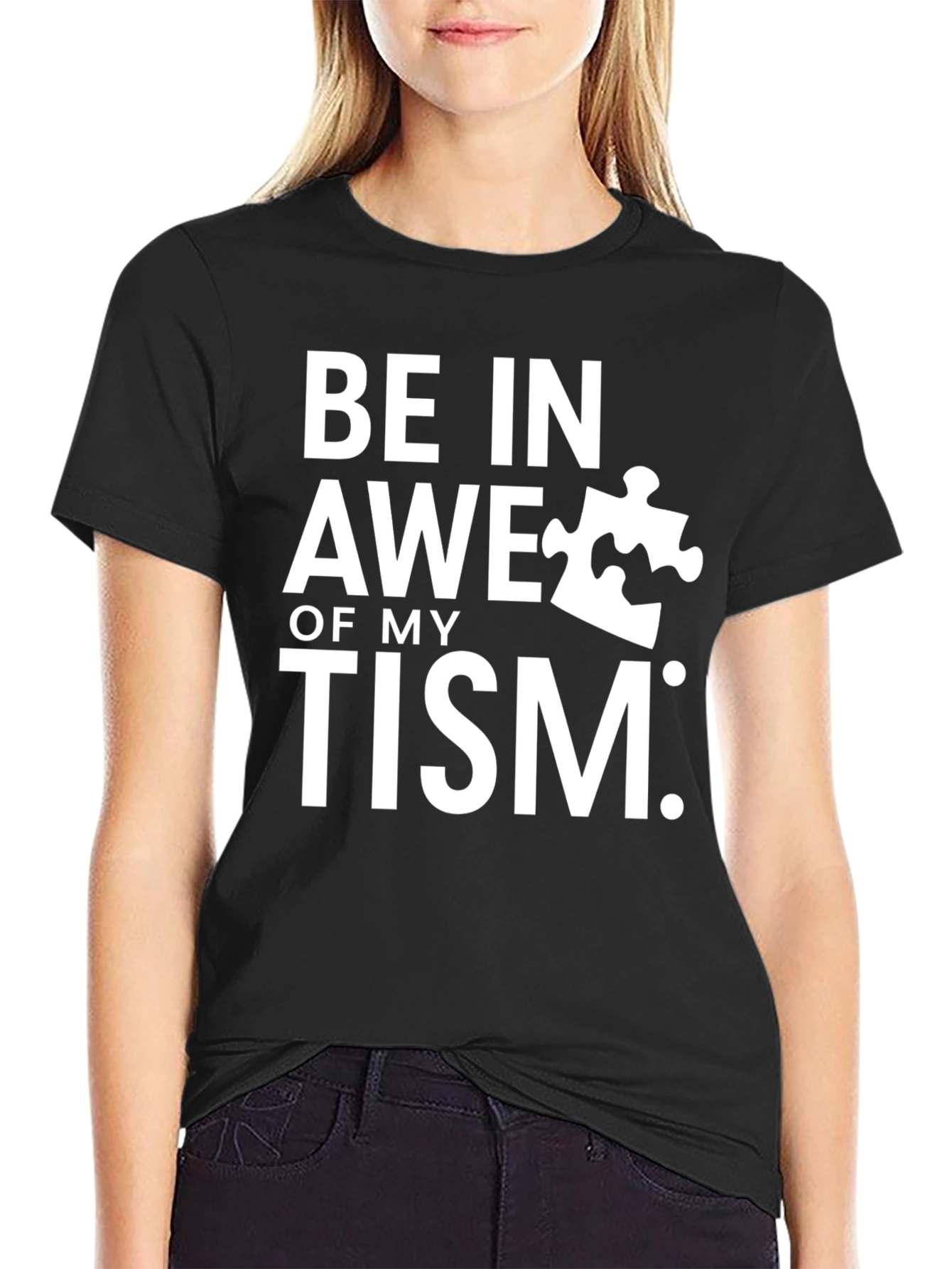 Be in Awe of My Tism T-Shirt