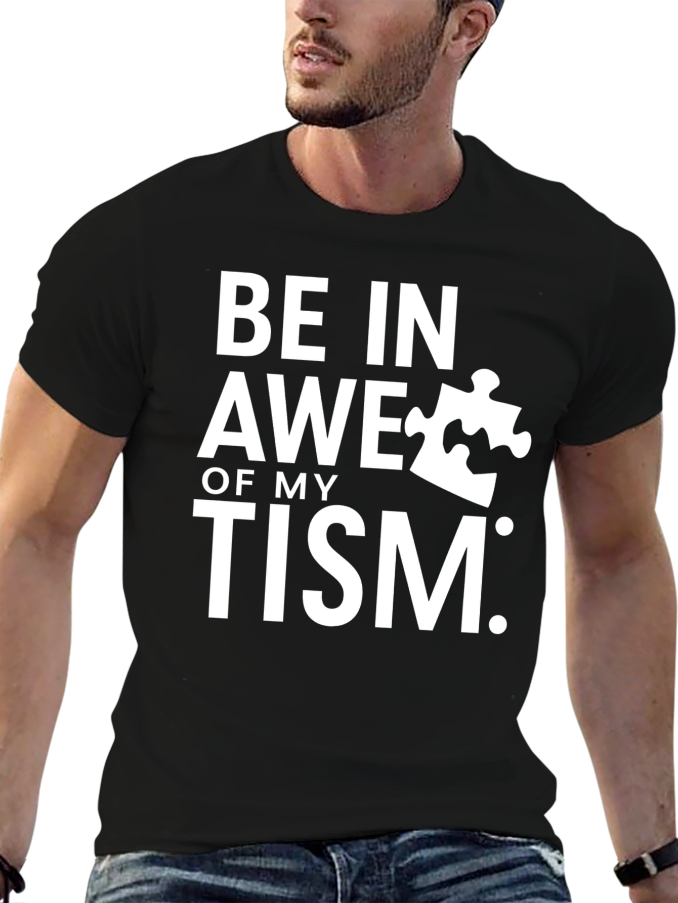 Be in Awe of My Tism T-Shirt