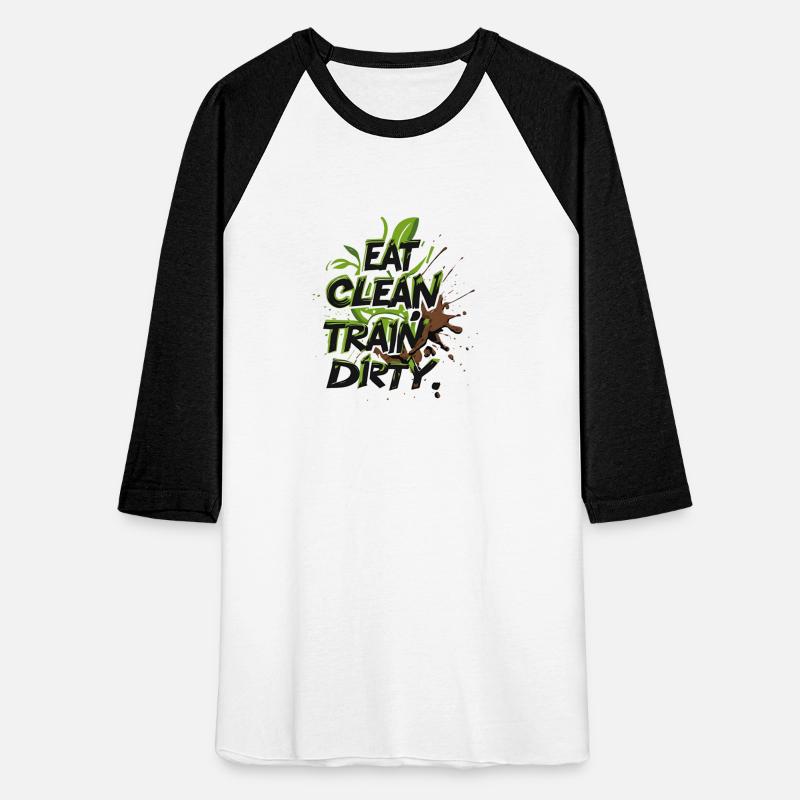 EAT CLEAN TRAIN DIRTY – Fitness Motivation Gymwear