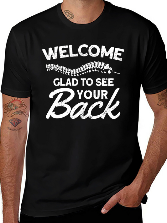 Chiropractor Humor Graphic T-Shirt - Welcome Glad To See Your Back