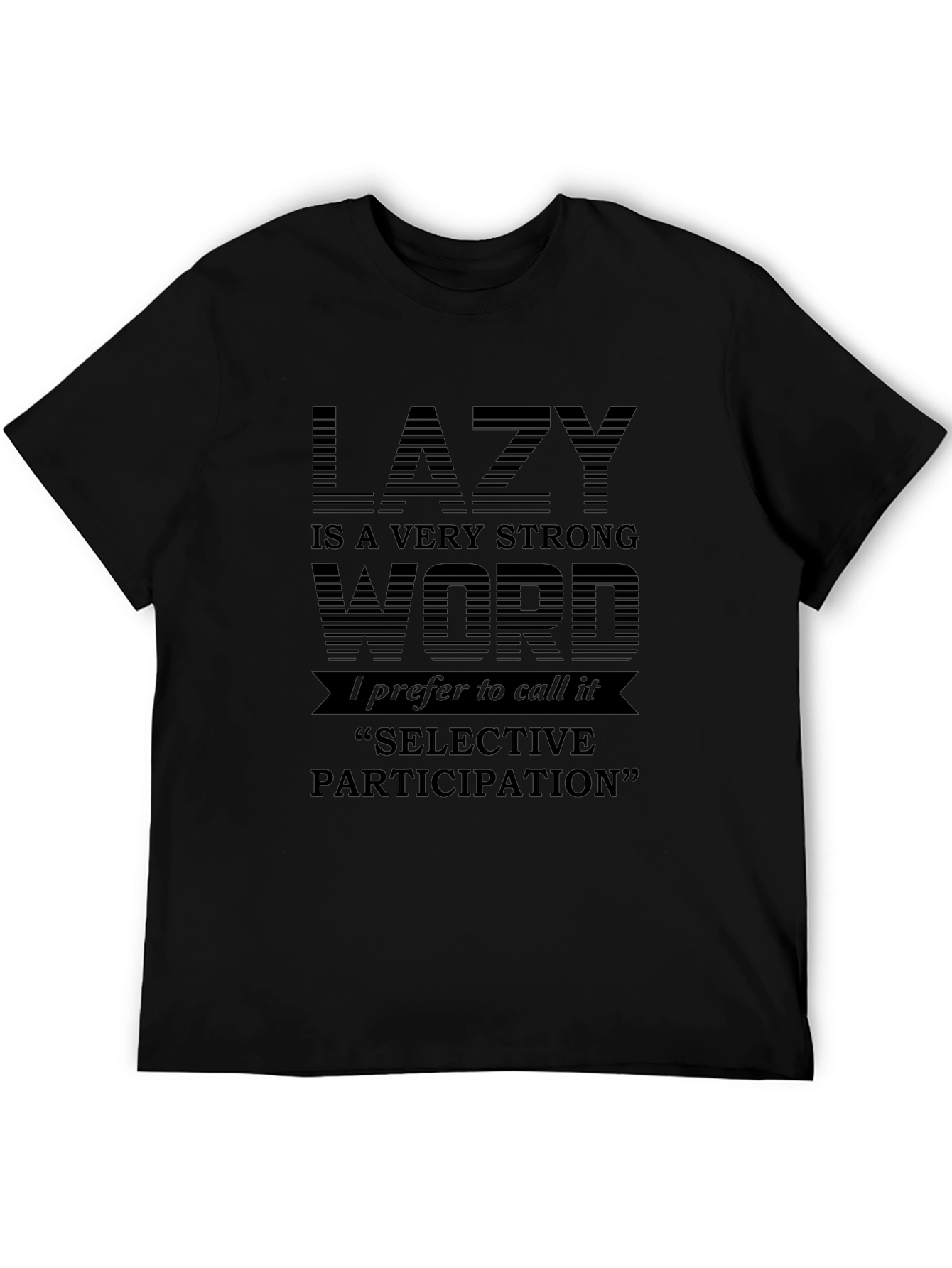 Lazy Selective Participation Graphic Tee