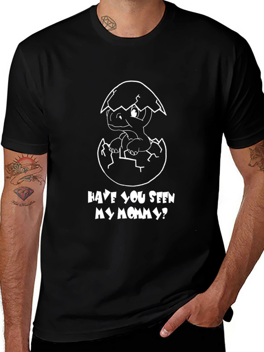 Have You Seen My Mommy? Dinosaur T-Shirt