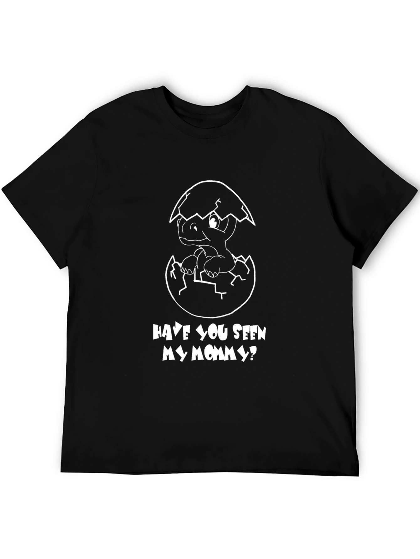 Have You Seen My Mommy? Dinosaur T-Shirt