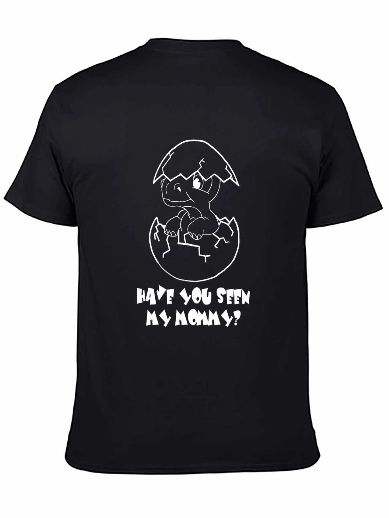 Have You Seen My Mommy? Dinosaur T-Shirt