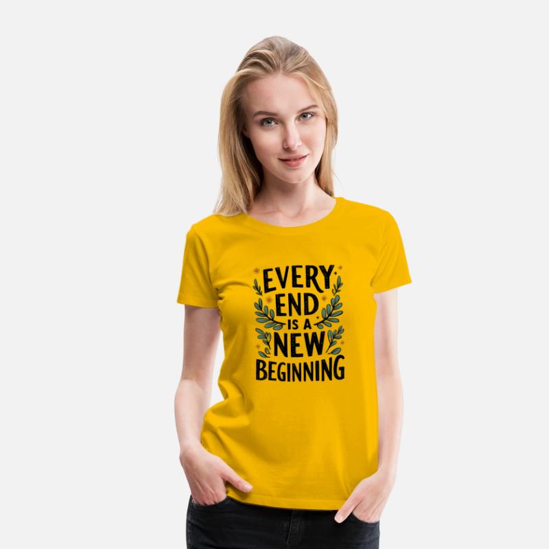 Every end is a new beginning Design
