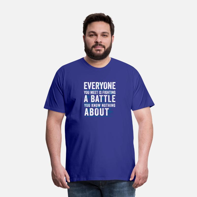 Everyone You Meet Is Fighting A Battle You Know