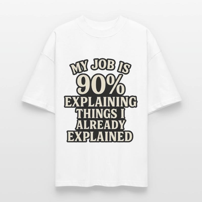 Explaining Things I Already Explained Tee