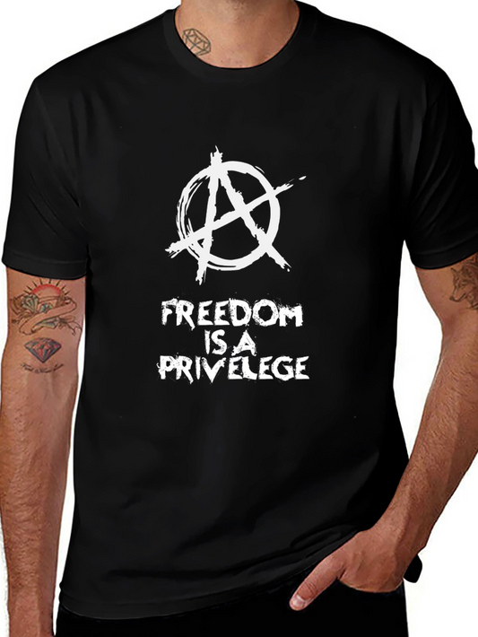 Anarchy Symbol Tee - Freedom is a Privilege