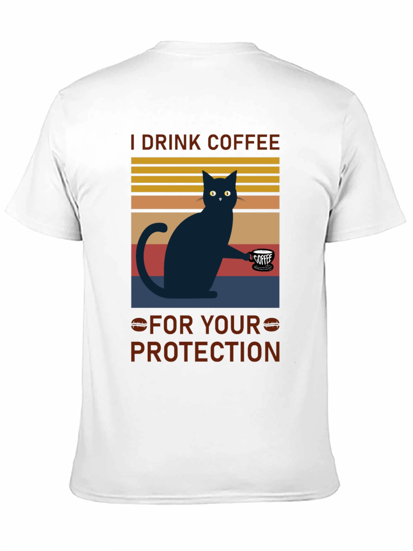 I Drink Coffee for Your Protection T-Shirt
