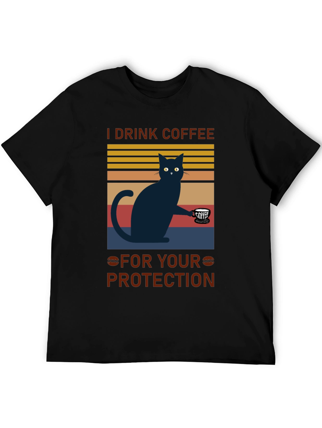 I Drink Coffee for Your Protection T-Shirt