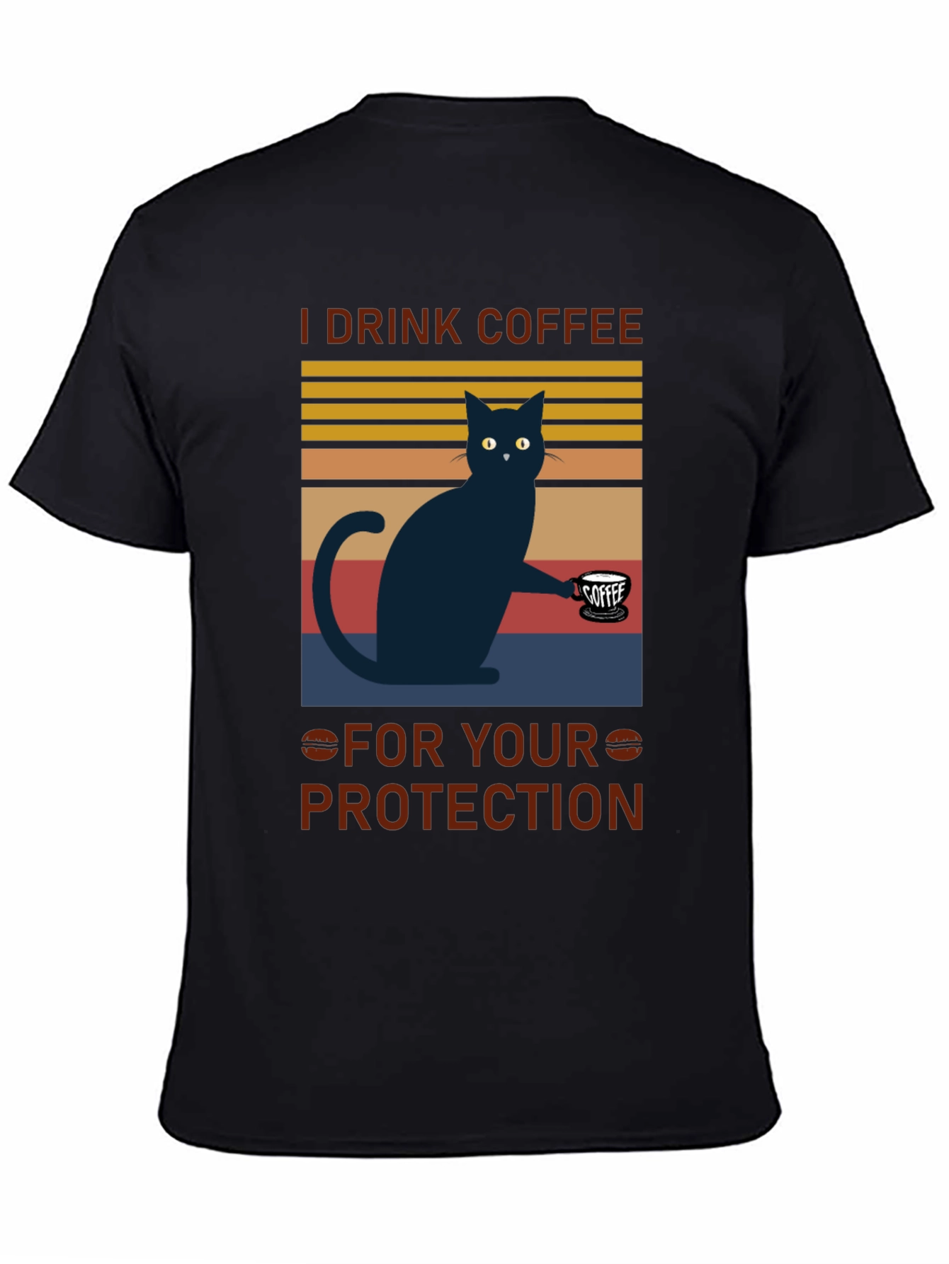 I Drink Coffee for Your Protection T-Shirt