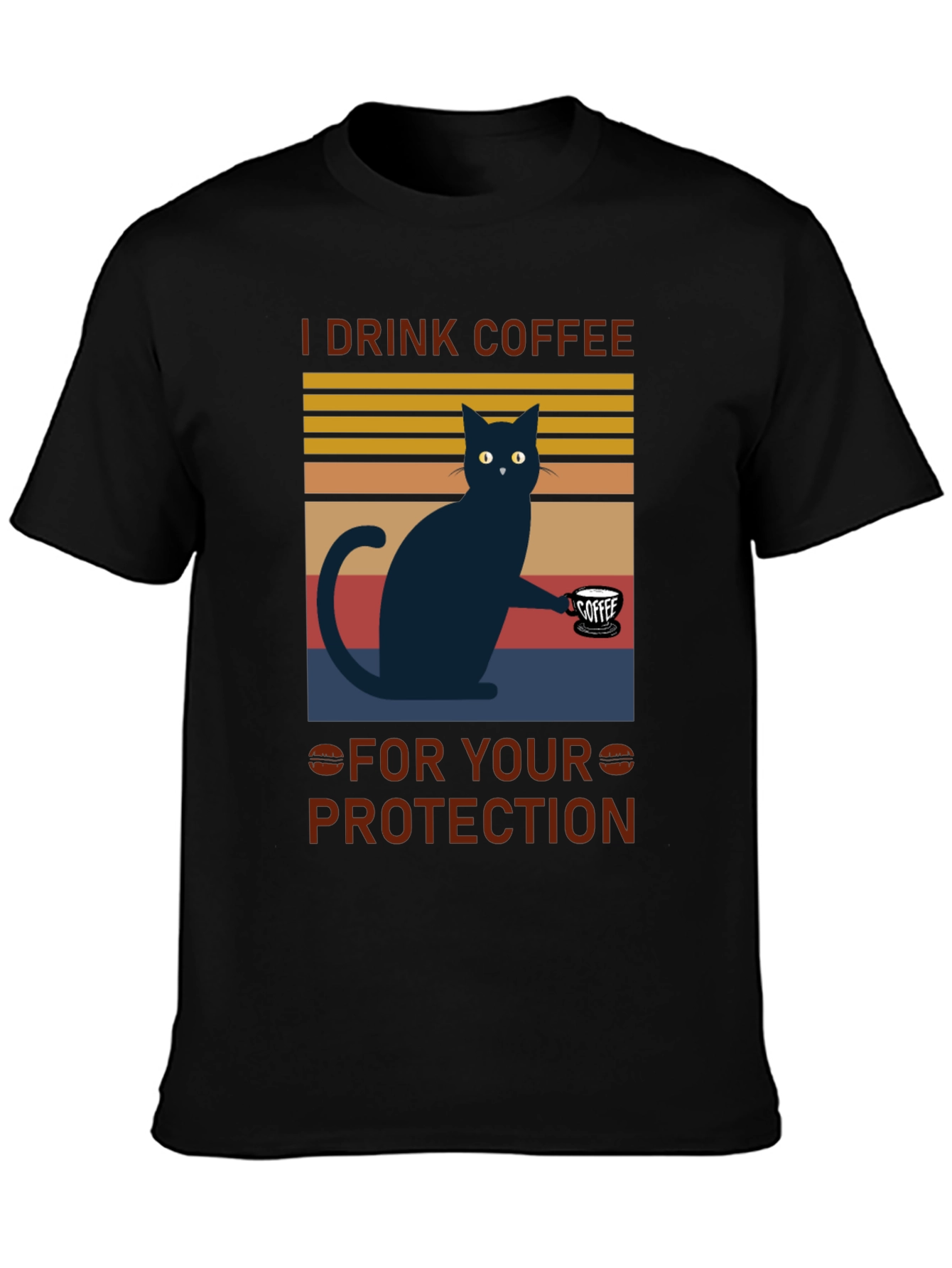 I Drink Coffee for Your Protection T-Shirt