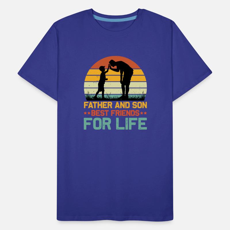 Father And Son Best Friends For Life