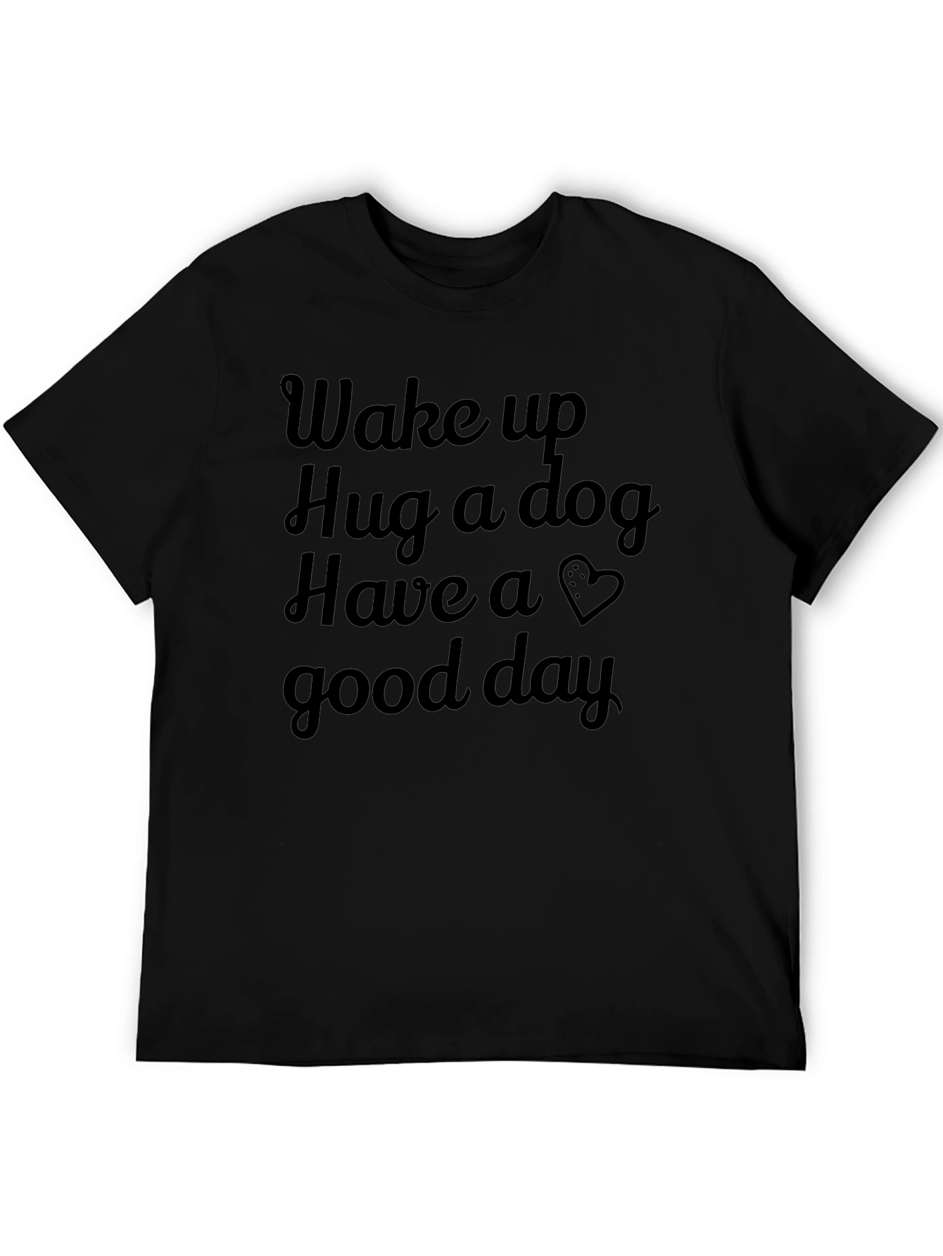 Wake Up Hug a Dog Graphic T-Shirt