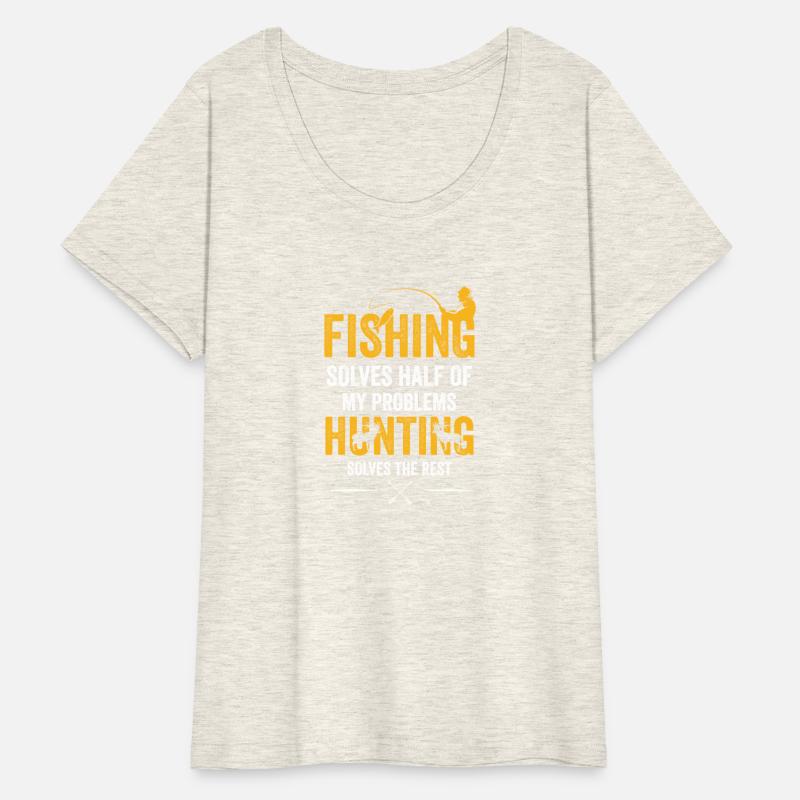 Fishing Hunting solve my Problems Funny